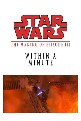 Within a Minute: The Making of Star Wars Episode III